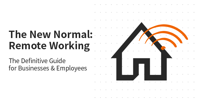 The New Normal:Remote Working The Definitive Guide for Businesses & Employees