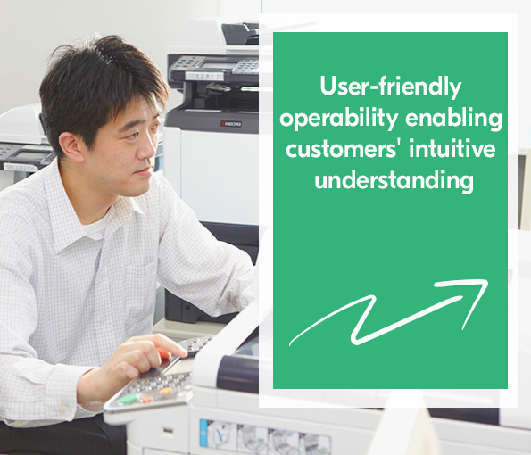 User-friendly operability enabling customers' intuitive understanding