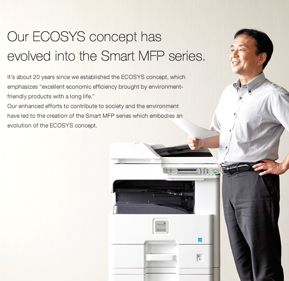 Our ECOSYS concept has evolved into the Smart MFP series.