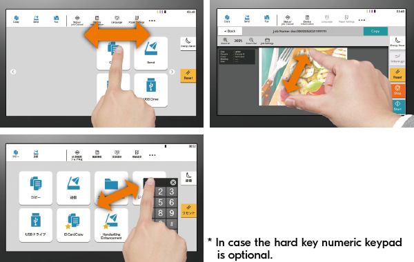 Intuitive & Tablet-likeOperability *In case the hard key numeric keypad is optional. image