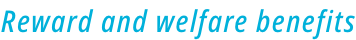Reward and welfare benefits